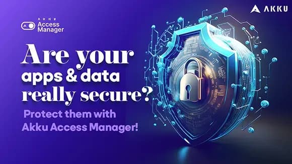 Akku Access Manager: Are your apps and data really secure?