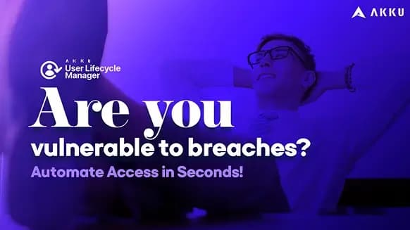 Akku User Lifecycle Manager: Are you vulnerable to breaches?